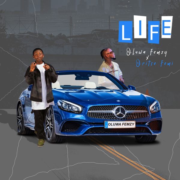 Oluwa Femzy - Life ft. Oritse Femi