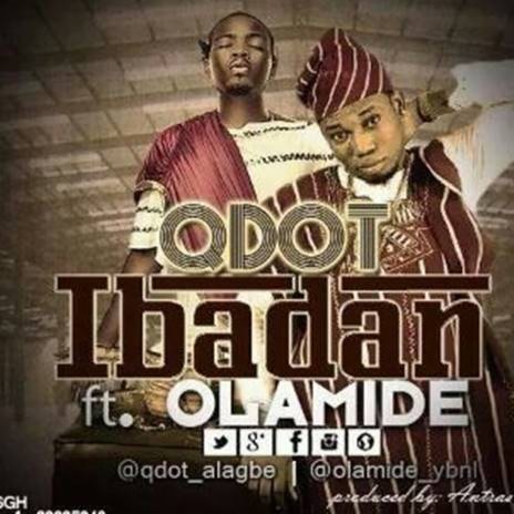 Qdot - Ibadan ft. Olamide