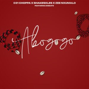 Shakes - Abo Gogo ft. Les, 031Choppa, Zee Nxumalo & ZiiBeats