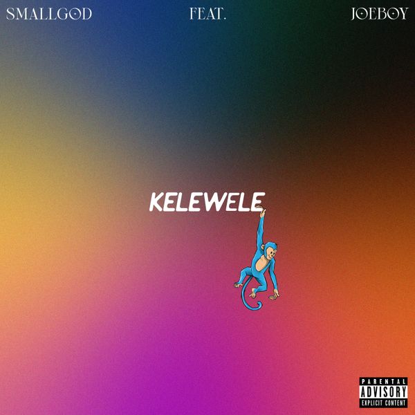 Smallgod - Kelewele ft. Joeboy