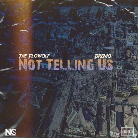 The Flowolf - Not Telling Us ft. Dremo