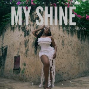 Victoria Kimani - My Shine ft. Joshua Baraka