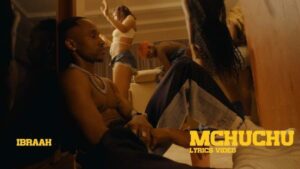 VIDEO: Ibraah - Mchuchu (Lyrics Video)