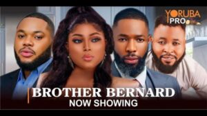 Brother Bernard Latest Yoruba Movie 2024