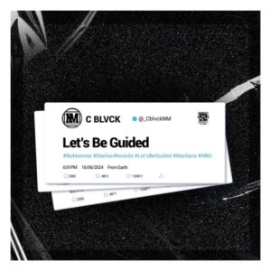 C Blvck - Let's Be Guided