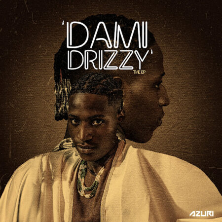Dami Drizzy - Dami Drizzy EP