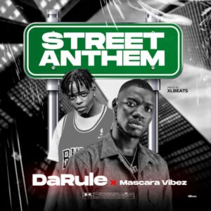 Darule - Street Anthem ft. Mascara Vibez