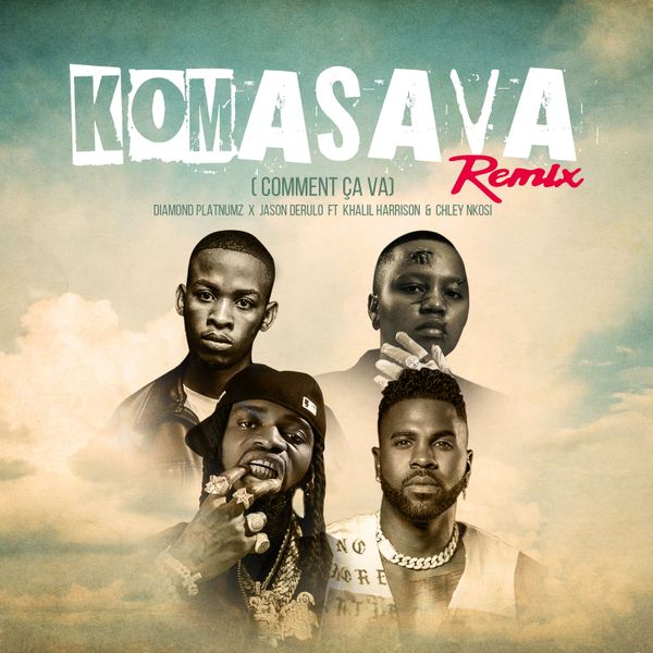 Diamond Platnumz - Komasava (Comment Ça Va) Remix ft. Jason Derulo, Khalil Harrison & Chley Nkosi