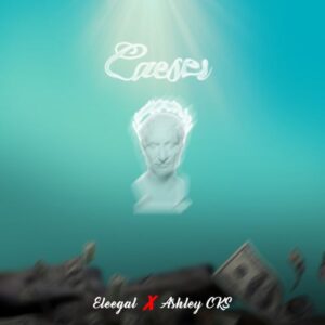 Eleegal - Caeser ft. Ashley CKS