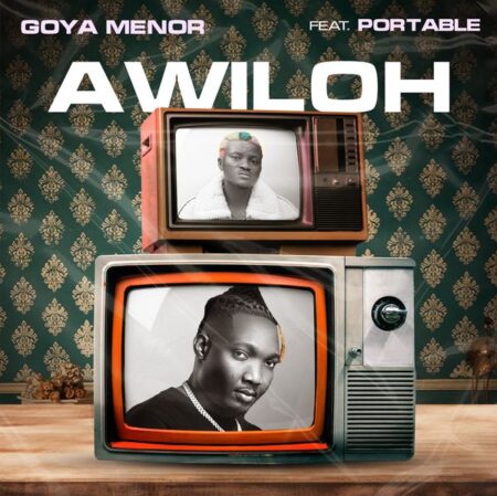 Goya Menor - Awiloh ft. Portable