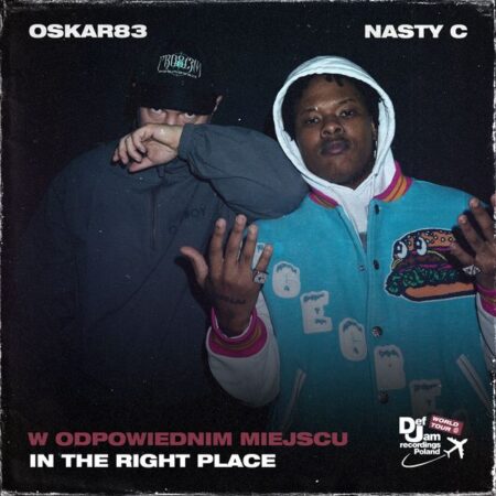 Oskar83 - W odpowiednim miejscu (In the right place) ft. Nasty C & Def Jam World Tour