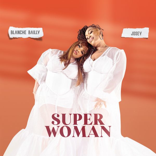 Blanche Bailly - Superwoman ft. Josey