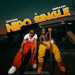 Dayoo - Nipo Single ft. Ibraah