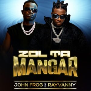 John Frog - Zol Ta Mangar ft. Rayvanny