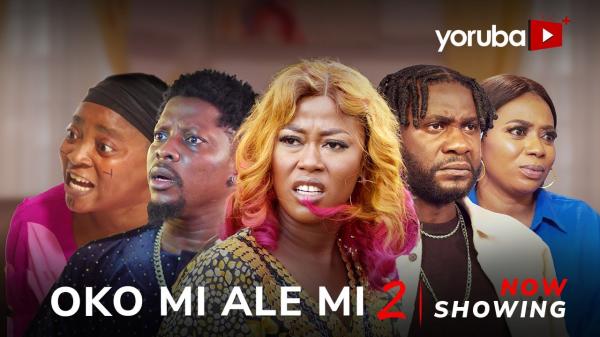 Oko Mi Ale Mi Part 2 - Yoruba Movie 2024