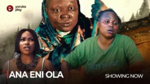 Ana Eni Ola - Yoruba Movie 2024