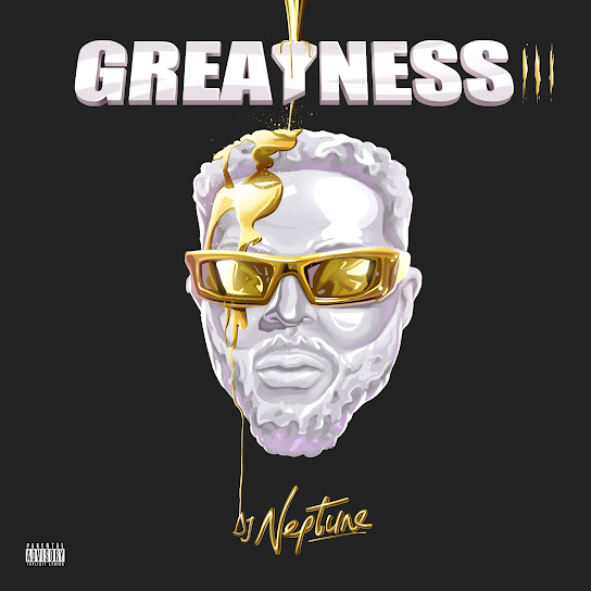 DJ Neptune - Too Much - Greatness III