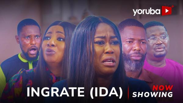 Ingrate (Ida) - Yoruba Movie 2024