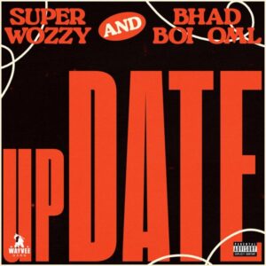 Superwozzy - Update ft. Bhadboi OML