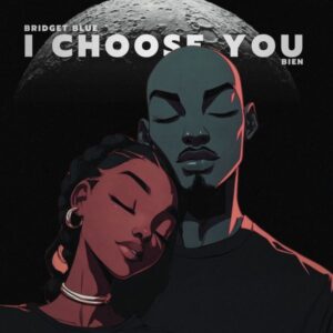 Bridget Blue - I Choose You ft. Bien