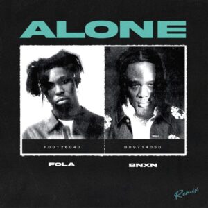 Fola - Alone (Remix) ft. Bnxn