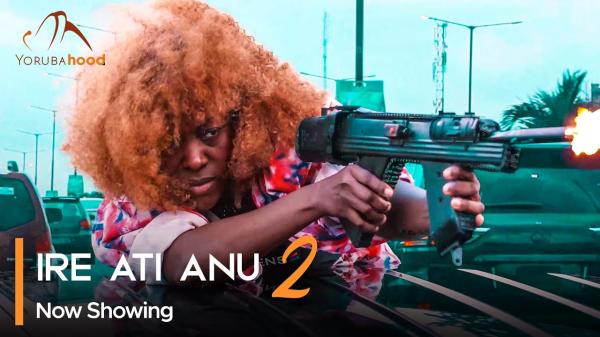 Ire Ati Anu Part 2 - Yoruba Movie 2024