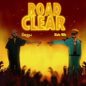 Mr Drew - Road Clear ft. Shatta Wale