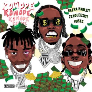 Naira Marley - Kowope ft. Zinoleesky & Vusic