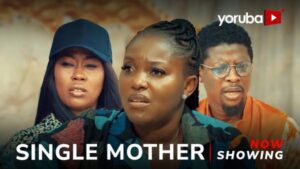 Single Mother - Yoruba Movie 2024