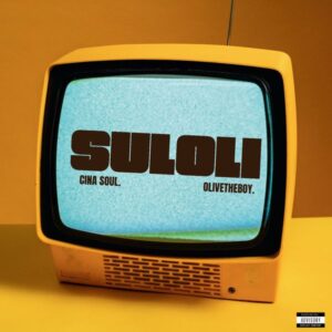 Cina Soul - Suloli ft. Olivetheboy