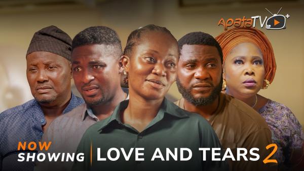 Love and Tears Part 2 - Yoruba Movie 2024