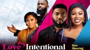 Love Intentional - Nollywood Movie 2024