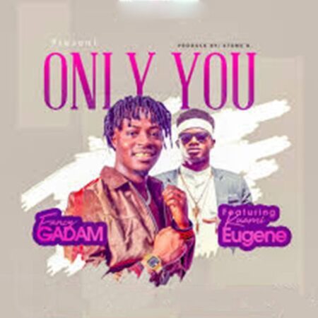 Fancy Gadam ft. Kuami Eugene - Only You