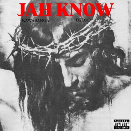 Kawabanga ft. Dikoo - Jah Know