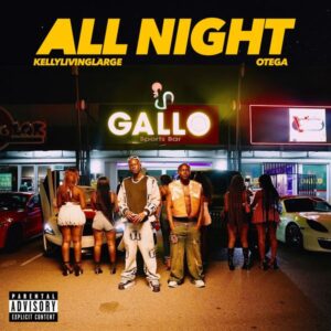 Kellylivinglarge ft. Otega - All Night