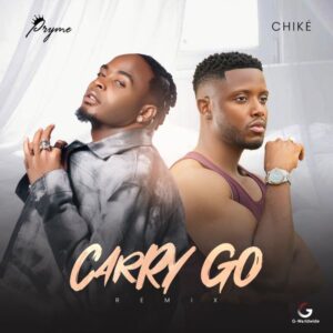 Pryme ft. Chike - Carry Go (Remix)