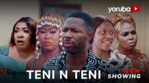 Teni N Teni - Yoruba Movie 2024