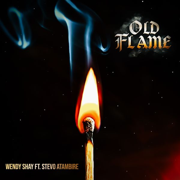 Wendy Shay - Old Flame ft. Stevo Atambire