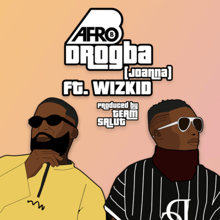 Afro B ft. WizKid - Drogba (Joanna) [Remix]