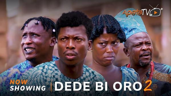 Dede Bi Oro Part 2 - Yoruba Movie 2025