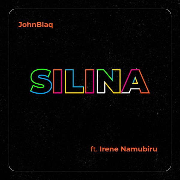 John Blaq - Silina ft. Irene Namubiru