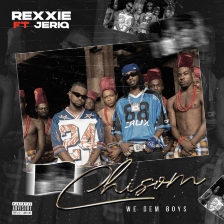 Rexxie ft. Jeriq - CHISOM (We Dem Boyz)