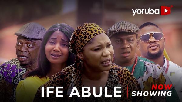 Ife Abule - Yoruba Movie 2025