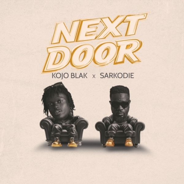 KOJO BLAK ft. Sarkodie - Next Door