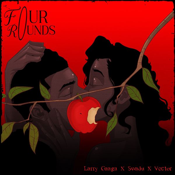 Larry Gaaga - Four Rounds ft. Vector & Swadu