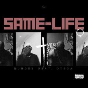 Ruhdee ft. Otega - Same Life