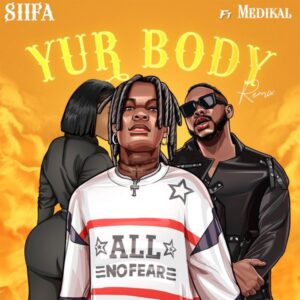 Siifa ft. Medikal - Yur Body (Remix)