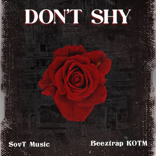 SovT Music - Don't Shy ft. Beeztrap KOTM