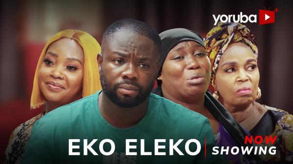 Eko Eleko - Yoruba Movie 2025