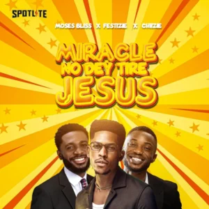 Miracle No Dey Tire Jesus Album Cover